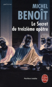 Le Secret du treizième apôtre - Benoît Michel