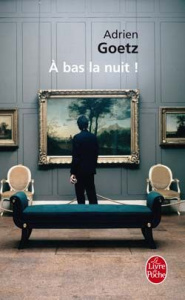 A bas la nuit ! - Goetz Adrien