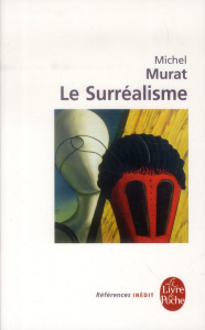 Le surréalisme - Murat Michel