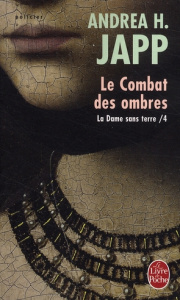 La Dame sans terre Tome 4 : Le Combat des ombres - Japp Andrea-H