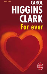 For ever. Une enquête de Regan Reilly - Higgins Clark Carol ; Ganstel Michel