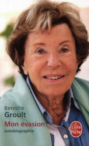 Mon évasion. Autobiographie - Groult Benoîte