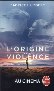 L'Origine de la violence - Humbert Fabrice