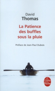 La Patience des buffles sous la pluie - Thomas David ; Dubois Jean-Paul