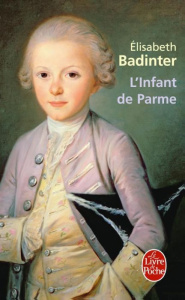 L'Infant de Parme - Badinter Elisabeth
