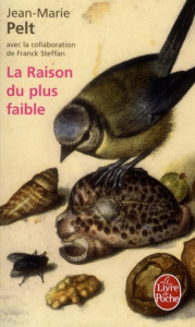 La Raison du plus faible - Pelt Jean-Marie ; Steffan Franck
