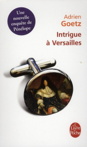 Intrigue à Versailles - Goetz Adrien