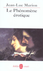 Le Phénomène érotique. Six méditations - Marion Jean-Luc