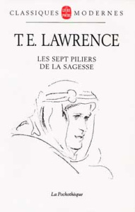 LES SEPT PILIERS DE LA SAGESSE. Un triomphe - Lawrence Thomas Edward