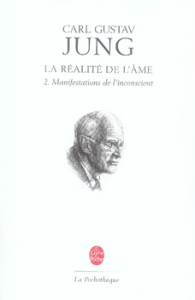 La réalité de l'âme. Tome 2, Manifestations de l'inconscient - Jung Carl-Gustav ; Cazenave Michel