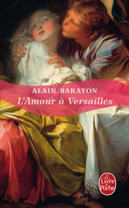 L'Amour à Versailles - Baraton Alain ; Chantal Laure de