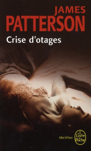 Crise d'otages - Patterson James ; Danchin Sebastian