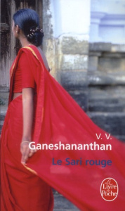 Le Sari rouge - Ganeshananthan V.V. ; Schneiter Sylvie