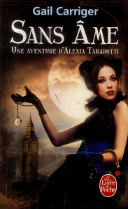 Le protectorat de l'ombrelle Tome 1 : Sans âme - Carriger Gail ; Denis Sylvie