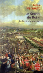 Le secret du roi. Tome 1, La Passion polonaise - Perrault Gilles