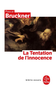 La tentation de l'innocence - Bruckner Pascal