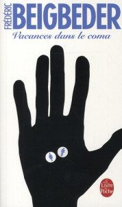 Vacances dans le coma - Beigbeder Frédéric