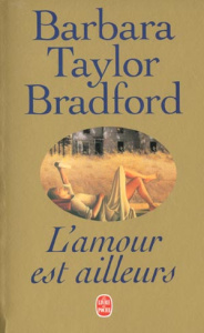 L'amour est ailleurs - Bradford Barbara Taylor