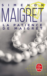 Maigret : La patience de Maigret - Simenon Georges