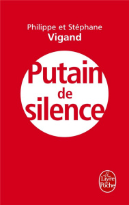 Putain de silence - Vigand Philippe, Vigand Stéphane