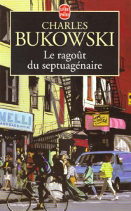 Le ragoût du septuagénaire - Bukowski Charles