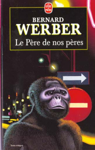 Le père de nos pères - Werber Bernard