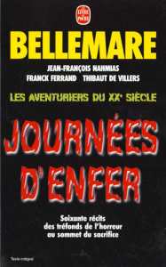 Les aventuriers du XXème siècle : Journées d'enfer - Bellemare Pierre ; Ferrand Franck ; Nahmias Jean-F