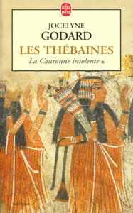 Les Thébaines Tome 1 : La couronne insolente - Godard Jocelyne
