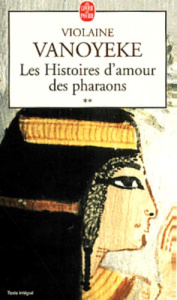 LES HISTOIRES D'AMOUR DES PHARAONS TOME 2 - VANOYEKE VIOLAINE