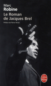 Le roman de Jacques Brel - Robine Marc