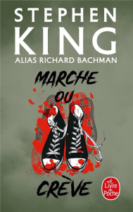 Marche ou crève - King Stephen ; Bachman Richard ; Watkins-Roucayrol