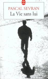 Journal Tome 1 : La Vie sans lui - Sevran Pascal