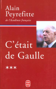 C'ETAIT DE GAULLE TOME 3 - PEYREFITTE ALAIN