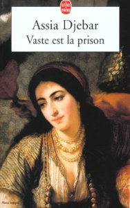 Vaste est la prison - Djebar Assia