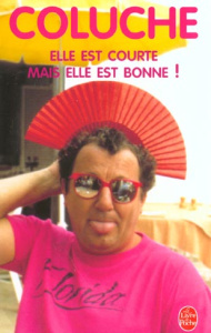 Elle est courte, mais elle est bonne ! - Coluche