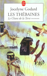 Les Thébaines Tome 7 : Le Chant de la Terre - Godard Jocelyne