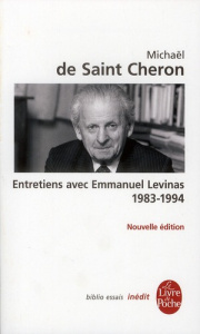 Entretiens avec Emmanuel Levinas. 1983 - 1994 - Saint-Cheron Michaël de