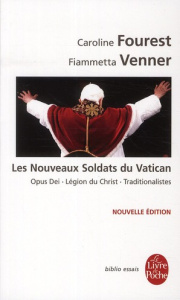 Les Nouveaux Soldats du Vatican - Fourest Caroline ; Venner Fiammetta