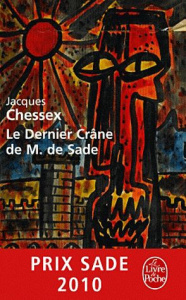Le Dernier Crâne de M. de Sade - Chessex Jacques ; Leroy Pierre