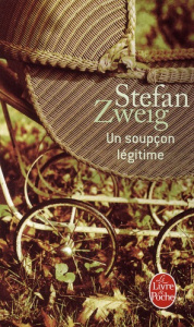 Un soupçon légitime - Zweig Stefan ; Touverey Baptiste