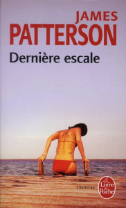 Dernière escale - Patterson James ; Hupp Philippe