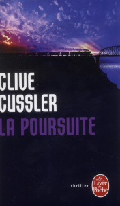 La Poursuite - Cussler Clive ; Rancourt Luc de