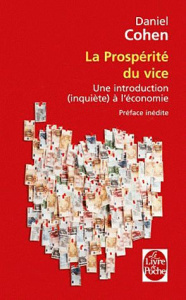 La prospérité du vice. Une introduction (inquiète) à l'économie - Cohen Daniel