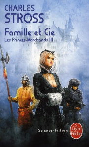 Les Princes-Marchands Tome 3 : Famille et Cie - Stross Charles ; Dusoulier Patrick
