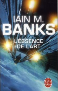 L'essence de l'art - Banks Iain M. ; Quémener Sonia