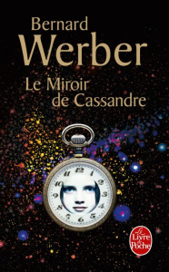 Le miroir de Cassandre - Werber Bernard