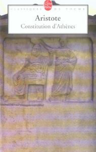 Constitution d'Athènes. Le régime politique des Athéniens - ARISTOTE