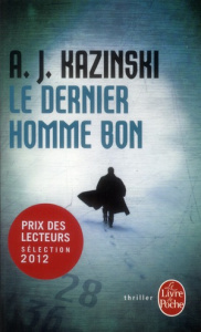 Le dernier homme bon - Kazinski A. J. ; Fourreau Frédéric