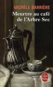 Meurtre au café de l'arbre-sec - Barrière Michèle