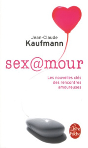Sex amour - Kaufmann Jean-Claude